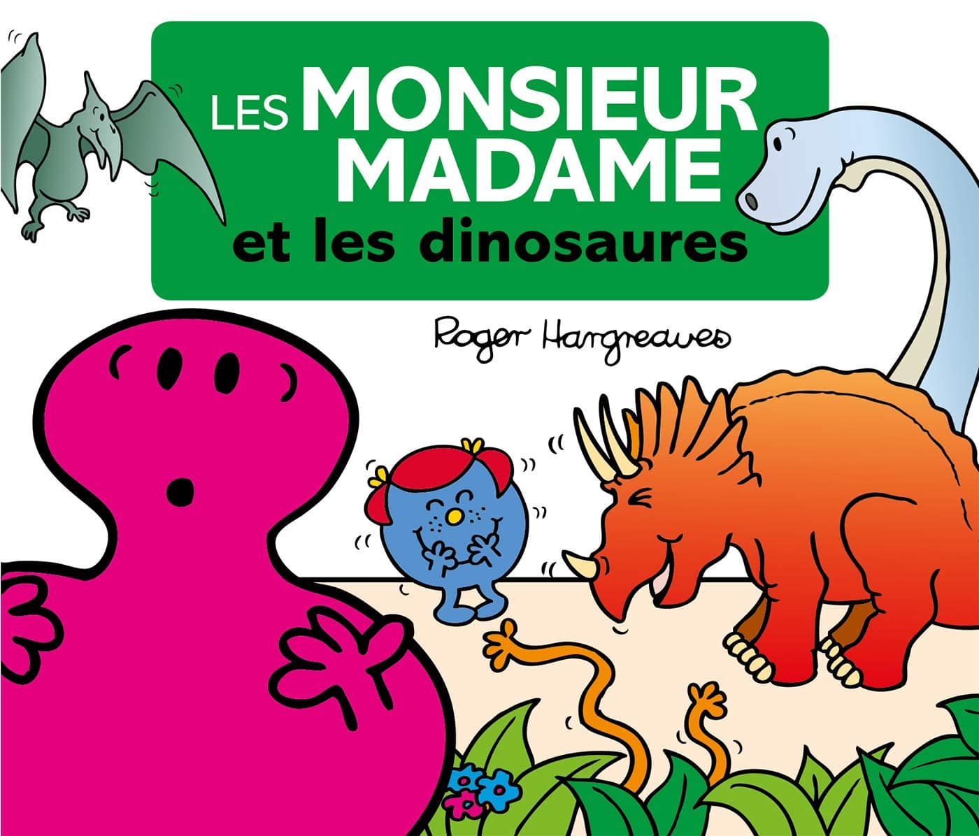 Les Monsieur Madame à travers les âges - Les dinosaures - Mondial Kids