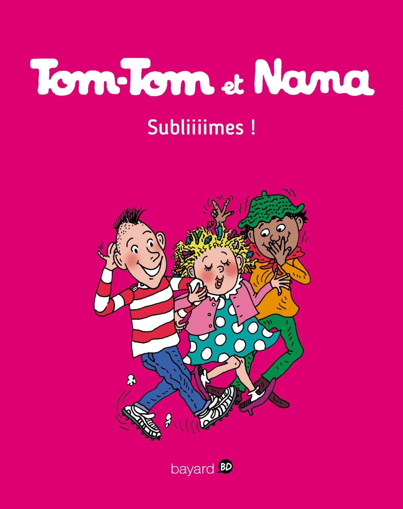 Tom Tom et Nana tome 32 : subliiimes