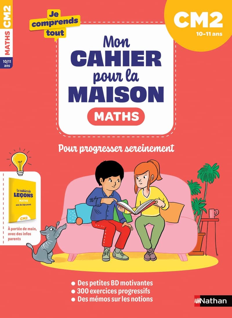 Maths CM2 : Mon cahier pour la maison : 300 exercices progressifs pour s'entraîner et réussir - Je comprends tout - Mondial Kids