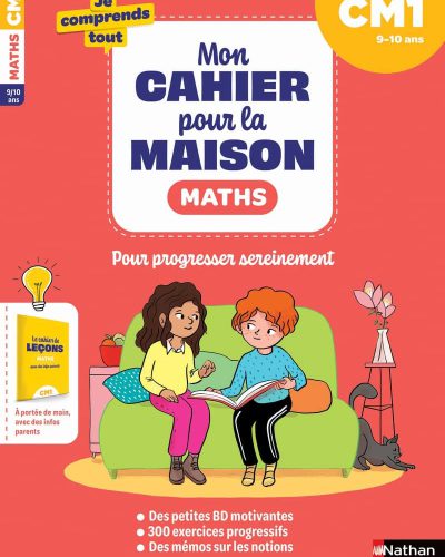 Maths CM1 : Mon cahier pour la maison : 300 exercices progressifs pour s'entraîner et réussir - Je comprends tout