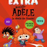 Extra Mortelle Adèle T3 - La révolte des bizarres