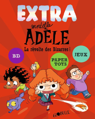 Extra Mortelle Adèle T3 - La révolte des bizarres