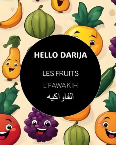 Les fruits – L'FAWAKIH Hello Darija