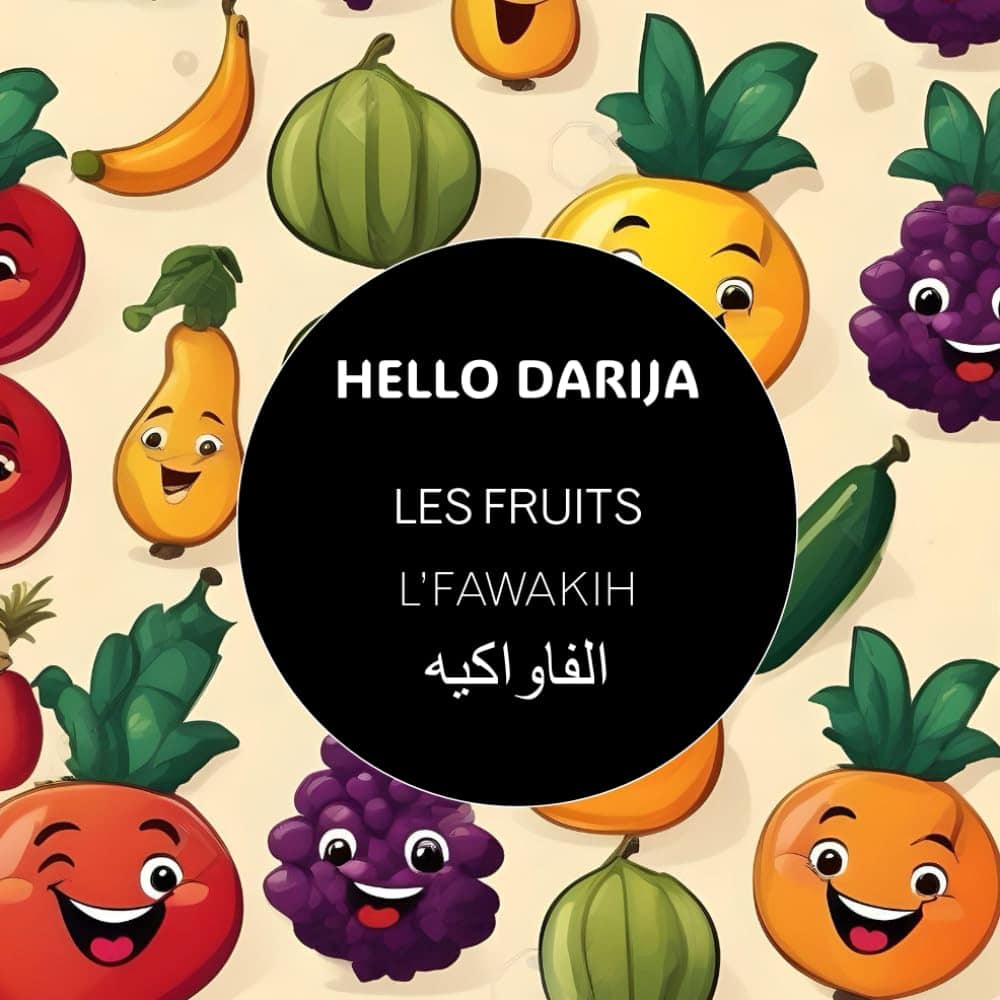 Les fruits – L'FAWAKIH Hello Darija