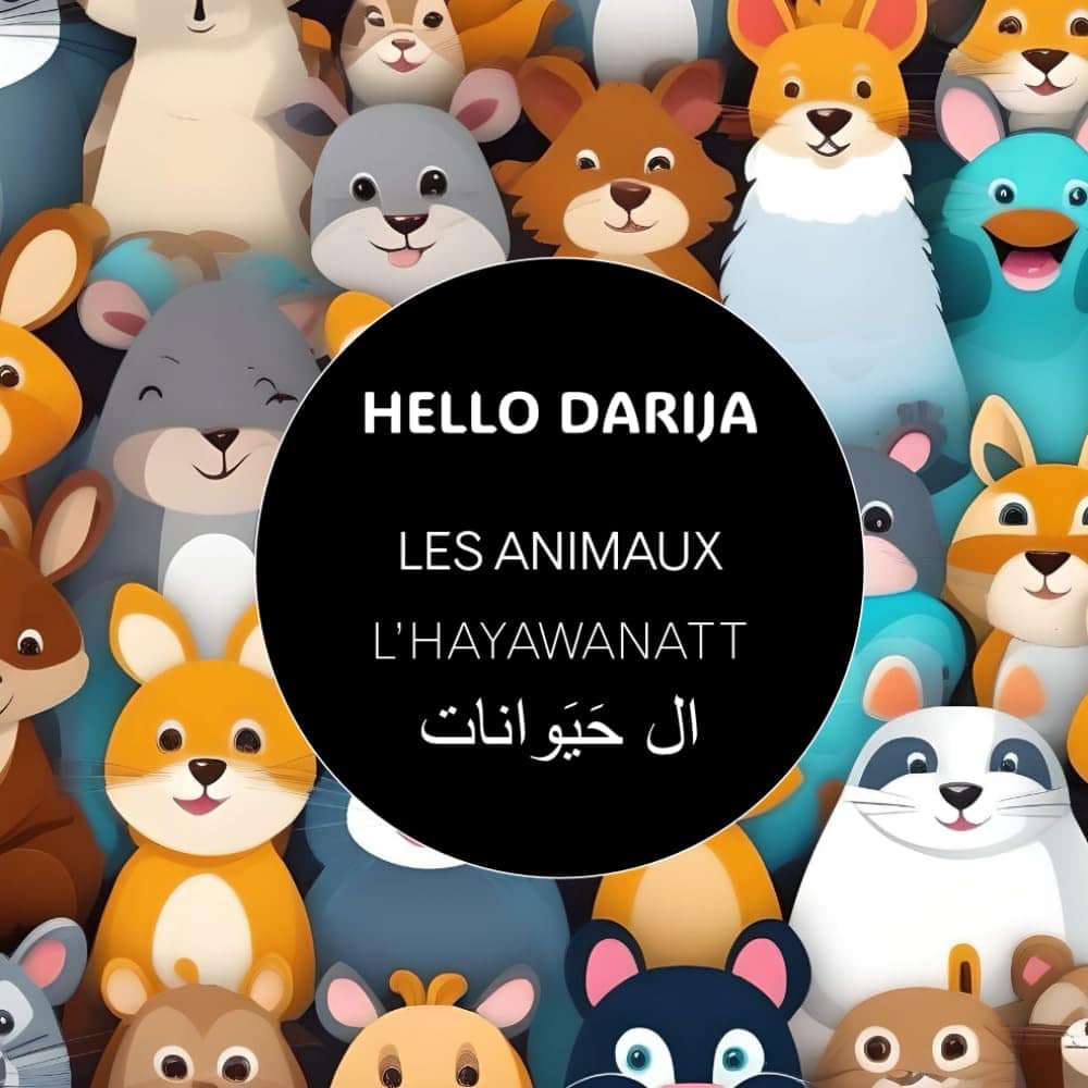 Les animaux L' HAYAWANATT - Hello Darija