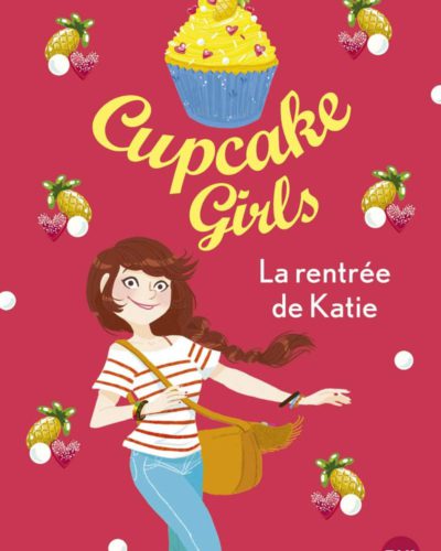 Cupcake Girls - tome 01 : La rentrée de Katie