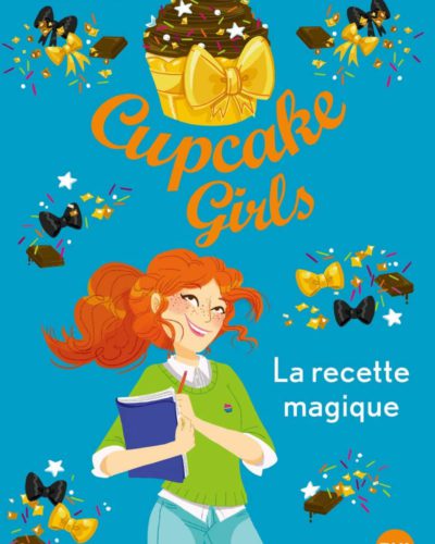 Cupcake Girls - tome 04 : La recette magique
