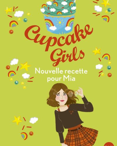 Cupcake Girls - tome 14 : Nouvelle recette pour Mia