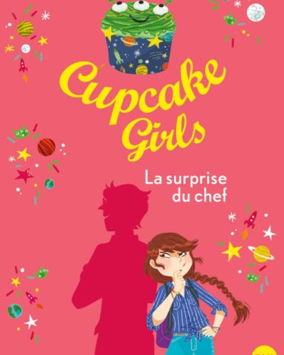 Cupcake Girls - tome 17 : La surprise du chef