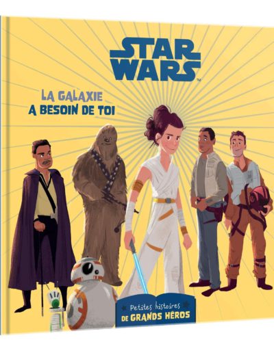 STAR WARS - Les petites histoires de grands héros