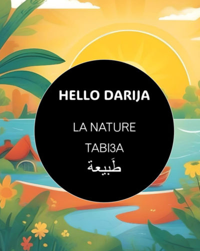 Hello Darija La nature - TABI3A