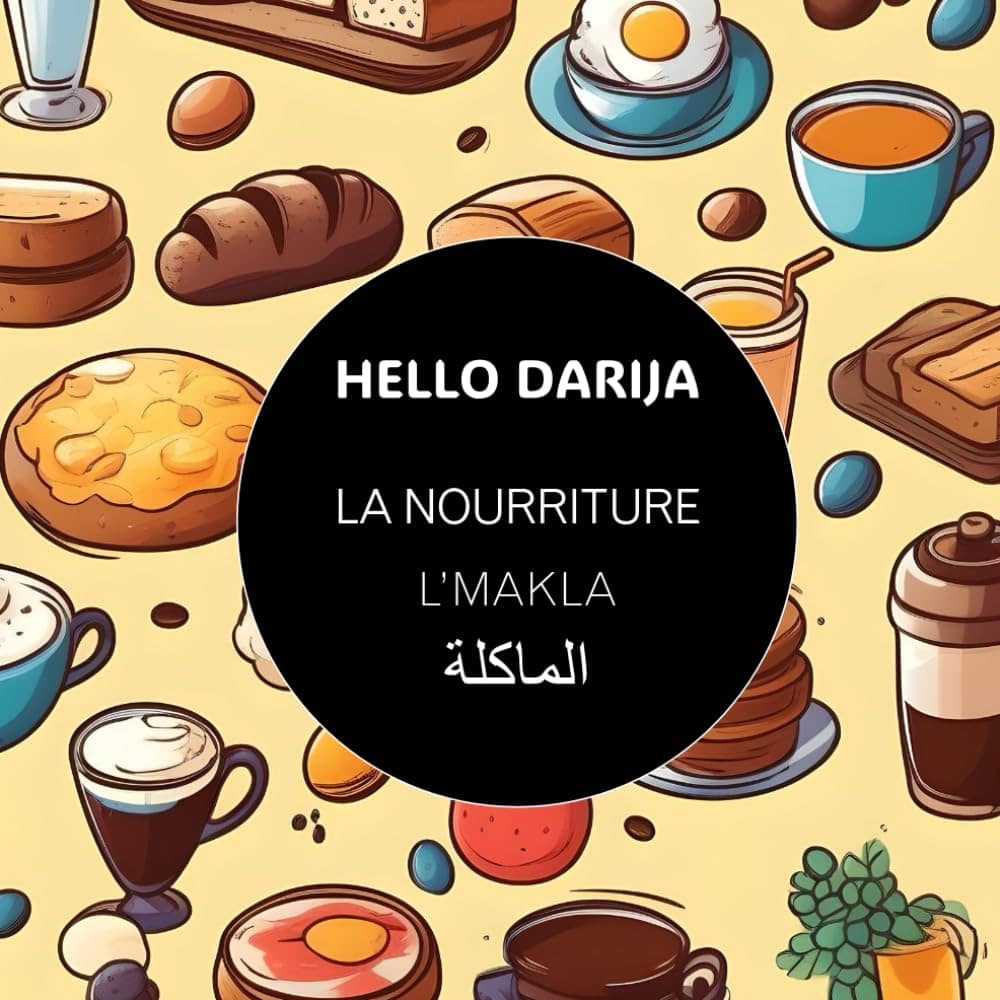 La nourriture – L’MAKLA – Hello Darija