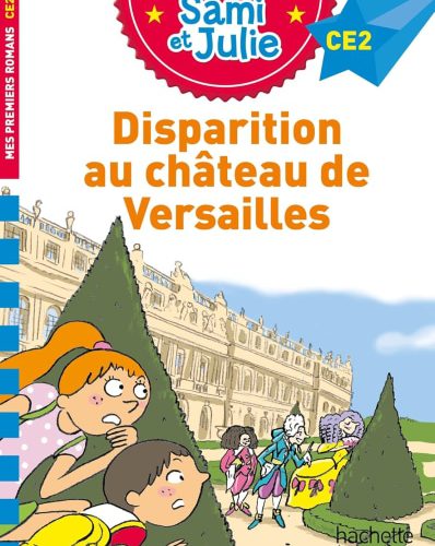 Sami et Julie Roman CE2 Disparition au Château de Versailles