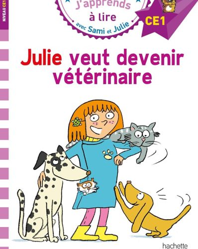 Sami et Julie CE1 Julie veut devenir vétérinaire