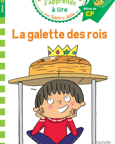 Sami et Julie CP Niveau 2 La galette des rois