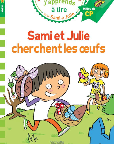Sami et Julie CP Niveau 2 Sami et Julie cherchent les oeufs