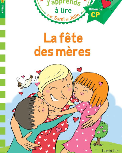 Sami et Julie CP Niveau 2 La fête des mères