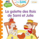 Les histoires de P'tit Sami Maternelle: La galette des rois de Sami et Julie