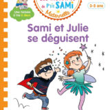 Les histoires de P'tit Sami Maternelle: Sami et Julie se déguisent 2 Les histoires de P'tit Sami Maternelle: Sami et Julie se déguisent