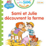 Les histoires de P'tit Sami Maternelle: Sami et Julie découvrent la ferme