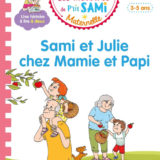 Les histoires de P'tit Sami Maternelle: Sami et Julie chez Mamie et Papi 2 Les histoires de P'tit Sami Maternelle: Sami et Julie chez Mamie et Papi