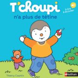 Livre T'choupi n'a plus de tétine